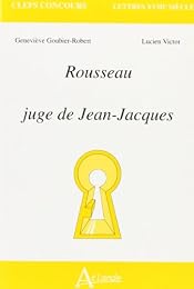 " Rousseau juge de Jean-Jacques"