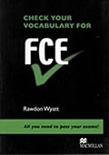 Check Your Vocabulary for FCE:All You Need to Pass Your Exams! (Check Your Vocabulary Workbooks)