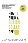 How to Build a Billion Dollar App