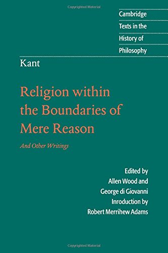 Kant: Religion within the Boundaries of Mere Reason: And...