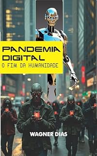Livro Pandemia Digital: O Fim da Humanidade