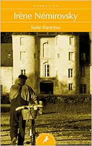 Amazon Com Suite Francesa Suite Francaise Salamandra Narrativa Spanish Edition 9788498383706 Nemirovsky Irene Books