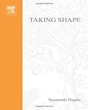 Taking Shape : A New Contract Between Architecture and Nature, Hagan, Susannah, 0750649488