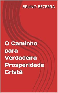 Livro O Caminho para Verdadeira Prosperidade Cristã (Vida Prospera Livro 1)