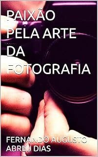 Livro PAIXÃO PELA ARTE DA FOTOGRAFIA