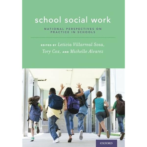 School Social Work National Perspectives On Practice In Schools Villarreal Sosa Leticia Cox Tory Alvarez Michelle 9780190273842 Amazon Com Books