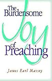 The Burdensome Joy of Preaching