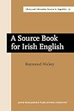 A Source Book for Irish English, Hickey, Raymond, 1588112098