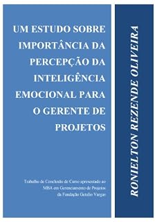 Livro Um estudo sobre a importância da percepção da Inteligência Emocional para o Gerente de Projetos (Portuguese Edition)