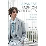 Japanese Fashion Cultures: Dress and Gender in Contemporary Japan (Dress, Body, Culture)