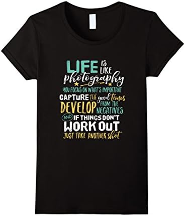 Women's Inspirational Photography Life Quote Photographer T-shirt Medium Black