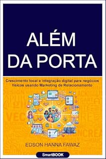 Livro Além da Porta: Crescimento local e integração digital para negócios físicos usando Marketing de Relacionamento