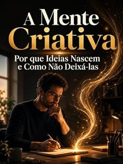 Livro A Mente Criativa: Por que Ideias Nascem e Como Não Deixá-las