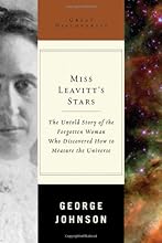 Miss Leavitt's Stars: The Untold Story of the Woman Who Discovered How to Measure the Universe (Great Discoveries)