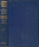 A History of the Jews. From the Babylonian Exile to the Establishment of Israel by