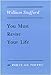 You Must Revise Your Life (Poets On Poetry)