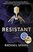 Resistant: A Novel by Rachael Sparks