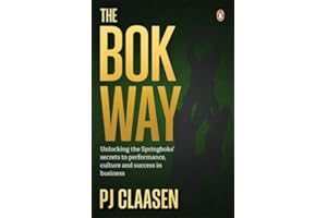 The Bok Way: Unlocking the Springboks' secrets to performance, culture and success in business