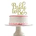 Bride To Be Cake Topper for Bachelorette Party Wedding Engagement Bridal Shower Party Decoration Supplies（Gold）