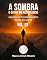 Livro A Sombra: O Outro em Nós Mesmos: Aspectos da Psicologia Analítica - Sínteses de Estudos Vol. 01