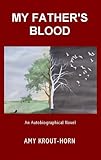 My Father's Blood by Amy Krout-Horn