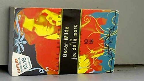 Oscar Wilde et le jeu de la mort