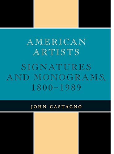 American Artists: Signatures and Monograms, 1800-1989