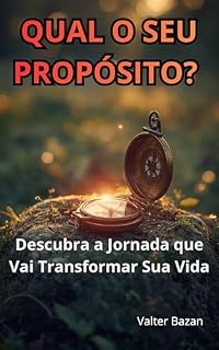 Livro Qual o Seu Propósito?: Descubra a Jornada que Vai Transformar Sua Vida.