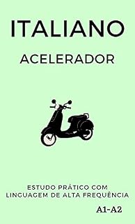 Livro Italiano Acelerador: estudo prático com linguagem de alta frequência A1 A2 (Aprenda Línguas Rápido)