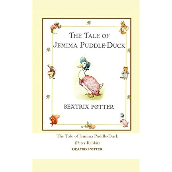 The Tale of Jemima Puddle-duck (Peter Rabbit): Potter, Beatrix