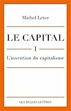 Le Capital: L'invention Du Capitalisme (Romans, Essais, Poesie, Documents) (French Edition) by 