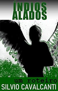 Livro ÍNDIOS ALADOS: um roteiro