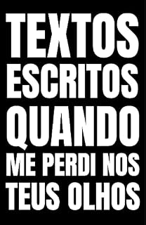 Livro Textos Escritos Quando Me Perdi Nos Teus Olhos