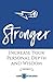 Stronger (Volume 1): Increase Your Personal Depth and Wisdom by