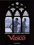 Vasco - Tome 0 - Ombres et lumières sur Venise (French Edition) by 