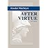After Virtue: A Study in Moral Theory, Third Edition