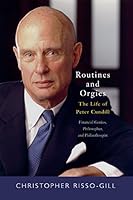 Routines and Orgies - The Life of Peter Cundill, Financial Genius, Philosopher, and Philanthropist by Christopher Risso-Gill — book cover