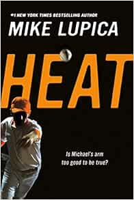 Heat: Lupica, Mike: 9780142407578: Amazon.com: Books