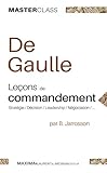Charles de Gaulle, leçons de commandement : Stratégie, décision, leadership, négociation by Bruno Jarrosson, Charles de Gaulle