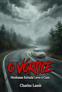 Livro O VÓRTICE: Nenhuma Estrada Leva a Casa (CRONICAS DO SOLO VERMELHO)