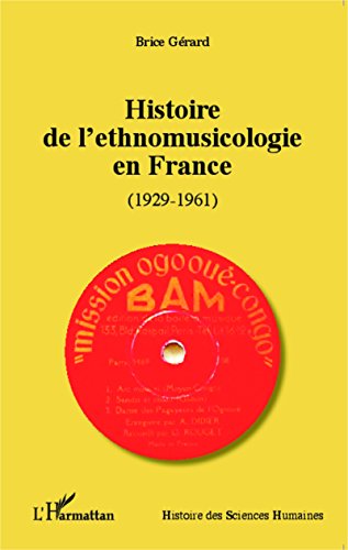 Histoire de l'ethnomusicologie en France,1929-1961