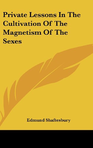 Private Lessons In The Cultivation Of The Magnetism Of The Sexes
