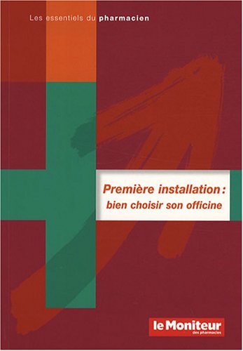 Première installation, bien choisir son officine