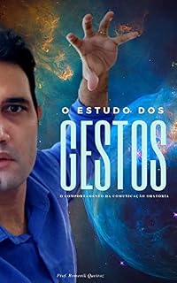 Livro O Estudo dos Gestos: O Comportamento da Comunicação Oratória