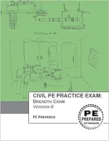 Civil Pe Practice Exam Breadth Exam Version B Pe Prepared Llc 9781534889842 Amazon Com Books