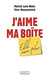 J'aime ma boite, elle non plus (Essais et Documents) (French Edition) by 