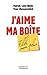 J'aime ma boite, elle non plus (Essais et Documents) (French Edition) by 