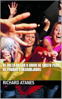 Livro De Volta ao Lar O Amor de Cristo para os Feridos e Desigrejados