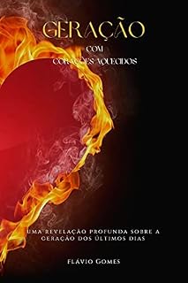Livro Geração com corações aquecidos: Uma revelação profunda sobre a geração dos últimos dias