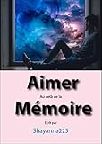 Aimer Au-delà de la mémoire (French Edition) by